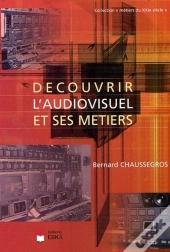 Découvrir L'Audiovisuel Et Ses Métiers