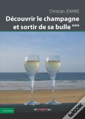 Capa do artigo Decouvrir Le Champagne Et Sortir De Sa Bulle