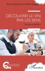 Découvrir Le Vin Par Les Sens : Formes Et Discours - Preview