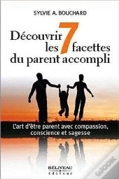 Decouvrir Les 7 Facettes Du Parent Accompli
