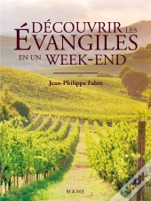 Découvrir Les Evangiles En Un Week-End