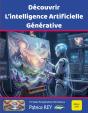 Découvrir L'Intelligence Artificielle Générative : Ed 2026 - Preview