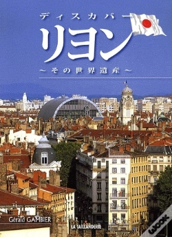 Capa do artigo Decouvrir Lyon Et Son Patrimoine Mondial