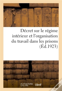 Capa do artigo Decret Portant Reglement D'Administration Publique Sur Le Regime Interieur - Revu Et Soigneusement C