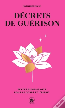 Capa do artigo Décrets De Guérison : Textes Bienfaisants Pour Le Corps Et L'Esprit