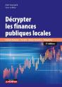 Décrypter Les Finances Publiques Locales ; Concours Financiers, Fiscalité, Analyse Financière, Péréquation (3e Édition) - Preview