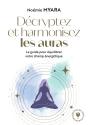 Décryptez Et Harmonisez Les Auras : Le Guide Pour Équilibrer Votre Champ Énergétique - Preview