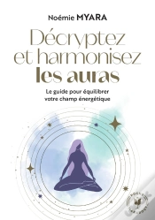 Capa do artigo Décryptez Et Harmonisez Les Auras : Le Guide Pour Équilibrer Votre Champ Énergétique