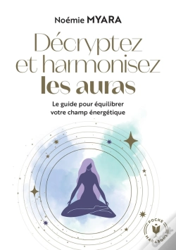 Capa do artigo Décryptez Et Harmonisez Les Auras : Le Guide Pour Équilibrer Votre Champ Énergétique