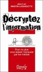 Decryptez L'Information ; Pour Ne Plus Vous Laisser Manipuler Par Les Medias - Preview