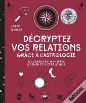 Décryptez Vos Relations Grâce À L'Astrologie : Explorez Vos Manières D'Aimer Et D'Être Aimé.E