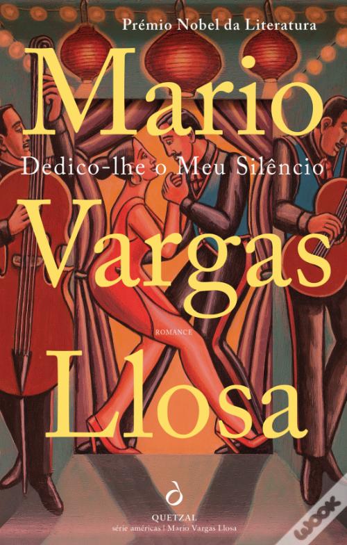 Dedico-lhe o Meu Silêncio de Mario Vargas Llosa - Livro - WOOK