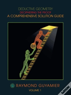 Capa do artigo Deductive Geometry: Deciphering The Proof A Comprehensive Solution Guide Volume 1