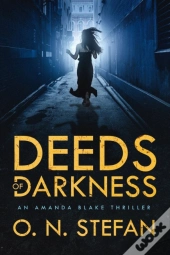 Deeds Of Darkness: An Amanda Blake Thril