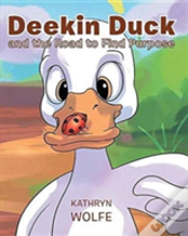 Deekin Duck And The Road To Find Purpose