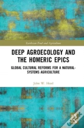 Deep Agroecology And The Homeric Epics