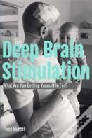Deep Brain Stimulation - What Are You Getting Yourself In For?