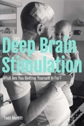 Deep Brain Stimulation - What Are You Getting Yourself In For?