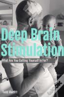 Deep Brain Stimulation - What Are You Getting Yourself In For?