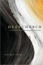Deep Church Â€“ A Third Way Beyond Emerging And Traditional - Preview