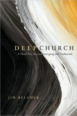 Capa do artigo Deep Church Â€“ A Third Way Beyond Emerging And Traditional