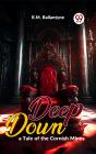 Deep Down, A Tale Of The Cornish Mines - Preview