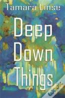 Deep Down Things