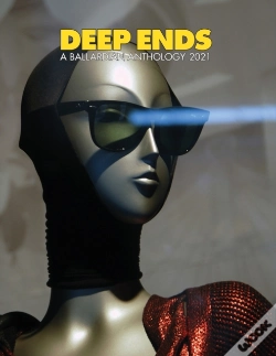 Capa do artigo Deep Ends A Ballardian Anthology 2021