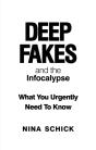 Deep Fakes And The Infocalypse - Preview
