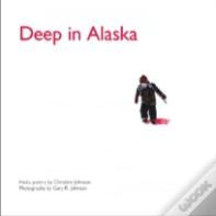 Deep In Alaska