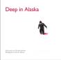 Deep In Alaska - Preview