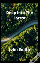 Deep Into The Forest