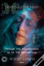Capa do artigo Deep Into The Mind | Through The Subconscious Up To The Unconscious
