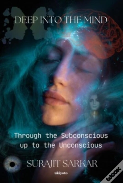 Capa do artigo Deep Into The Mind | Through The Subconscious Up To The Unconscious