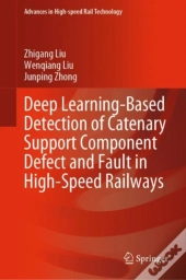 Deep Learning-Based Detection Of Catenary Support Component Defect And Fault In High-Speed Railways