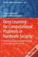 Deep Learning For Computational Problems In Hardware Security