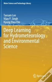 Deep Learning For Hydrometeorology And Environmental Science