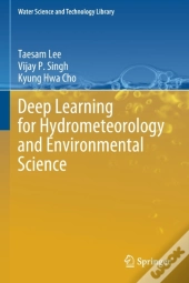 Deep Learning For Hydrometeorology And Environmental Science