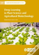 Deep Learning In Plant Science And Agricultural Biotechnology