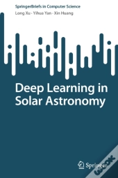 Deep Learning In Solar Astronomy