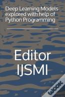 Deep Learning Models Explored With Help Of Python Programming