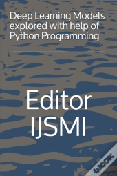 Deep Learning Models Explored With Help Of Python Programming