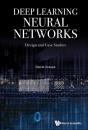 Deep Learning Neural Networks: Design And Case Studies - Preview