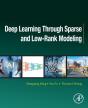 Deep Learning Through Sparse And Low-Rank Modeling - Preview