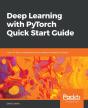 Deep Learning With Pytorch Quick Start Guide - Preview