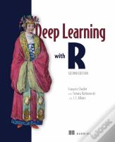 Deep Learning With R, Second Edition