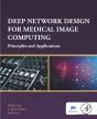 Deep Network Design For Medical Image Computing - Preview