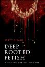 Deep Rooted Fetish - Preview