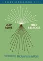 Deep Roots, Wild Branches - Preview