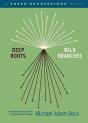 Deep Roots, Wild Branches - Preview